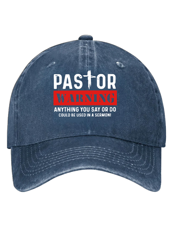 Pastor Warning Anything You Say or Do Could Be Used in a Sermon Hat