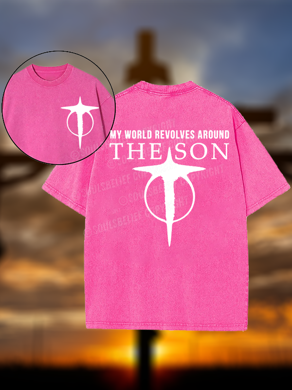 World Revolves Around Son of God Jesus God Christian Washed T-Shirt