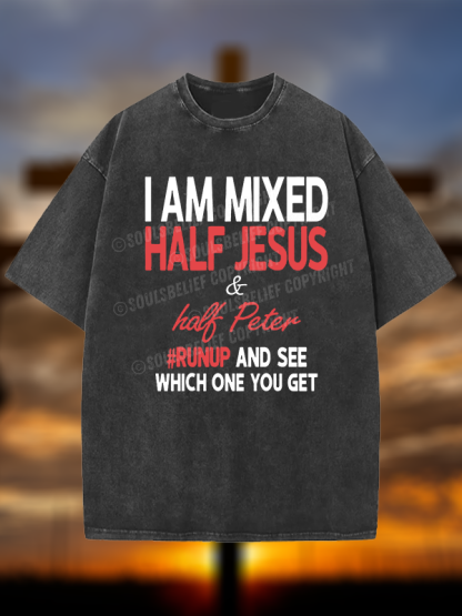 I Am Mixed Half Jesus & Half Peter Jesus God Christian Washed T-Shirt