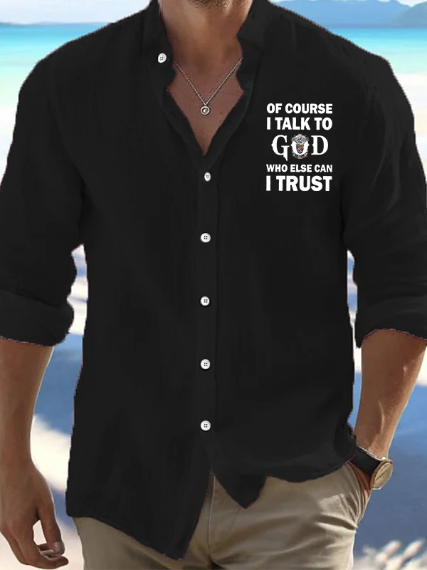 Of Course I Talk To God Who Else Can I Trust  Jesus God Christian Resort Casual Shirt