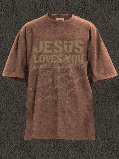 Jesus Loves You, But I'm His Favorite Christian Washed T-Shirt