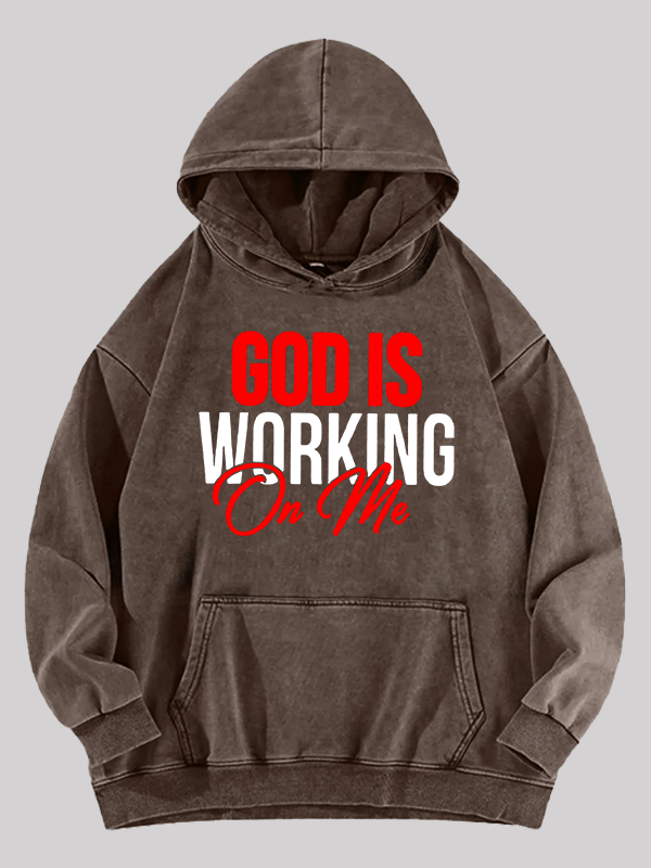 God Is Working On Me Jesus God Christian Washed Hoodie