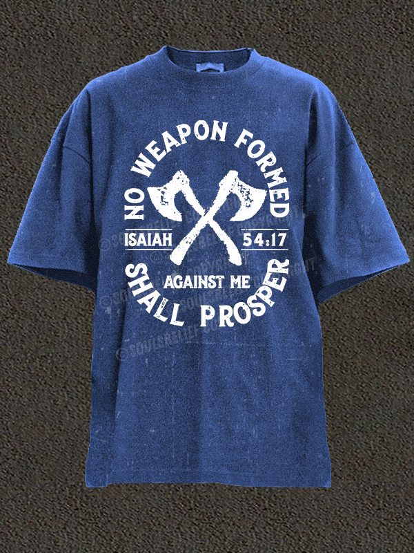 No Weapon Formed Shall Prosper - Isaiah 54:17 Christian Washed T-Shirt