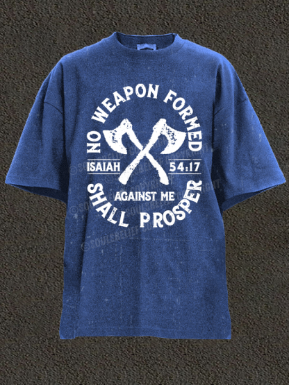 No Weapon Formed Shall Prosper - Isaiah 54:17 Christian Washed T-Shirt