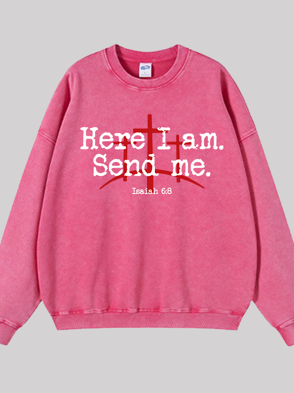 Here I Am Send Me - Bible Verse Isaiah 6:8 Jesus God Christian Washed Sweatshirt