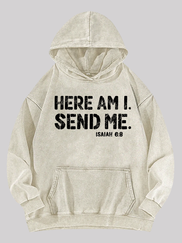 Here Am I. Send Me. Jesus God Christian Washed Hoodie