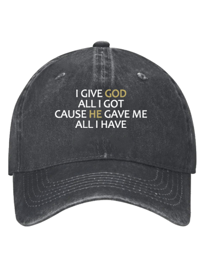 I Give God All I Got Christian Hat