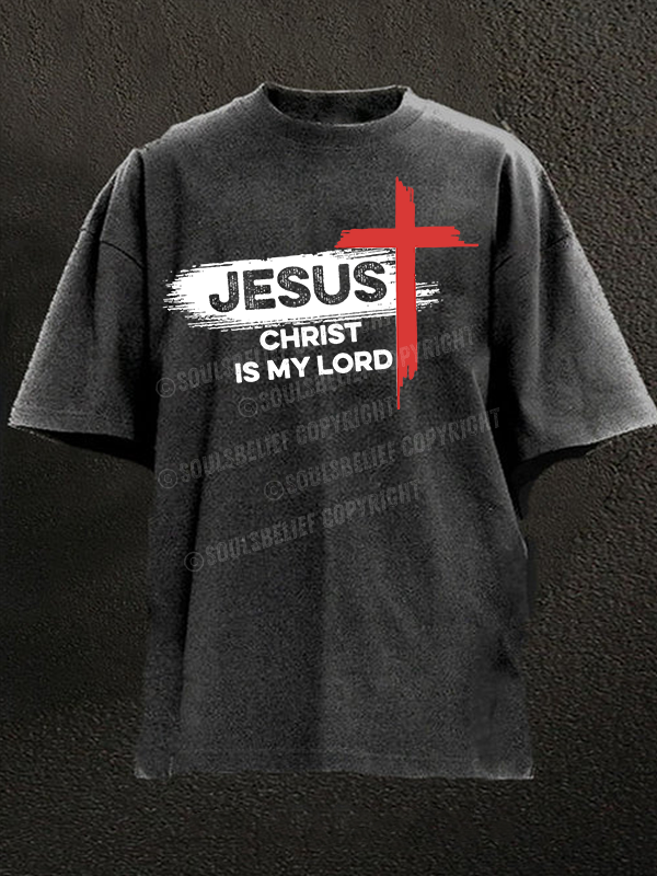 Jesus Christ Is My Lord Christian Washed T-Shirt
