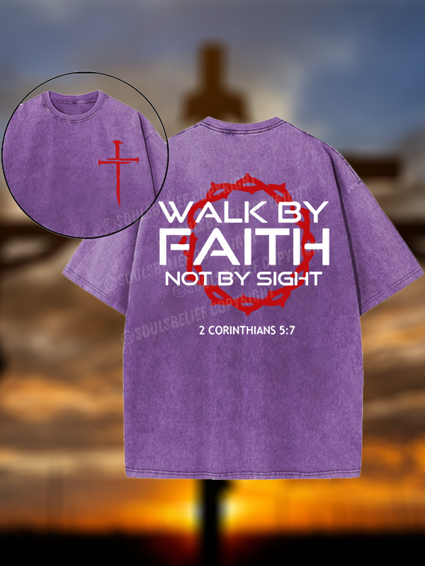 Walk By Faith Not By Sight 2 Corinthians 5:7 Cross Christian Washed T-Shirt