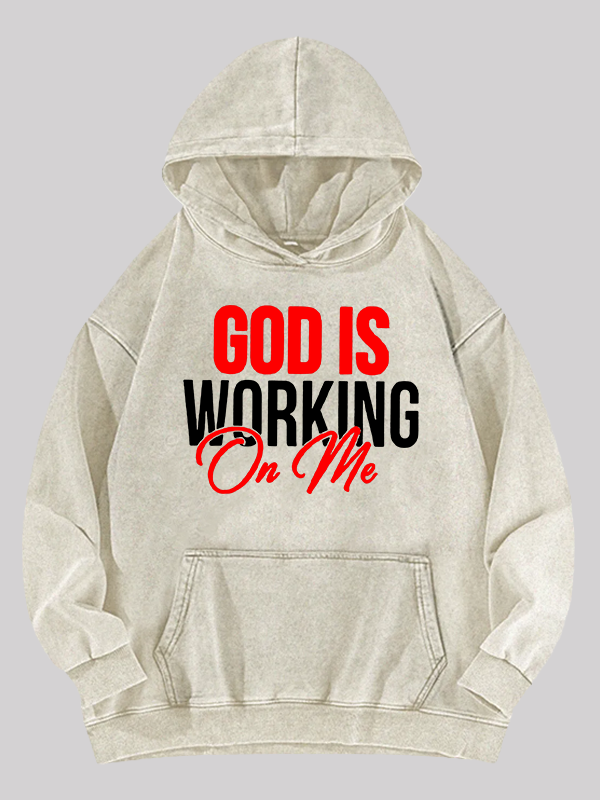 God Is Working On Me Jesus God Christian Washed Hoodie