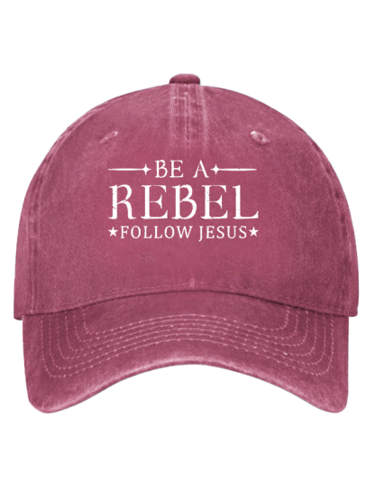 Be A Rebel Follow Jesus Christian Hat
