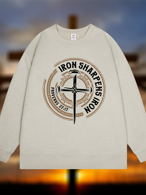 Iron Sharpens Iron - Proverbs 27:17  Jesus God Christian Sweatshirt