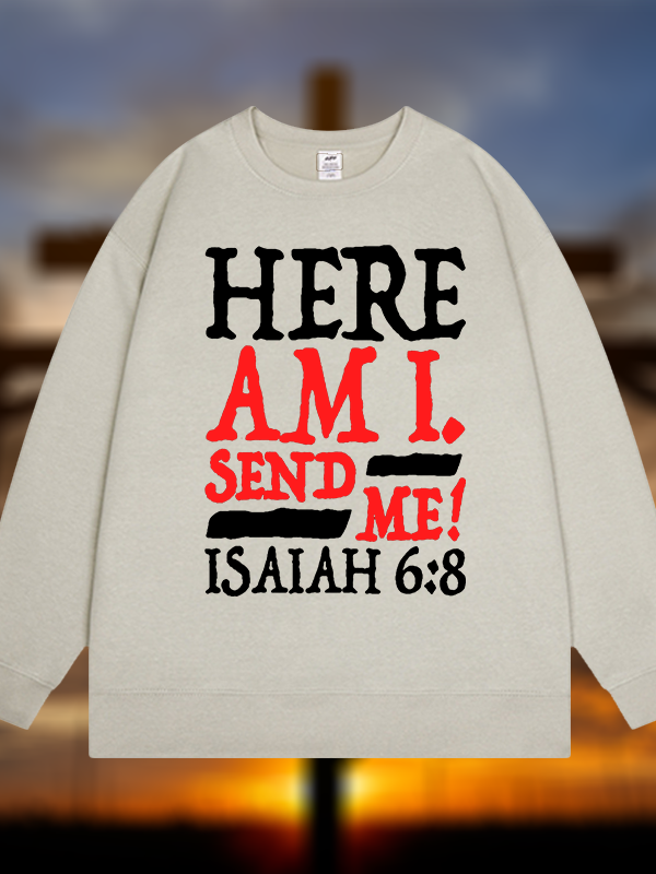 Isaiah 6:8 Send Me! Jesus God Christian Sweatshirt