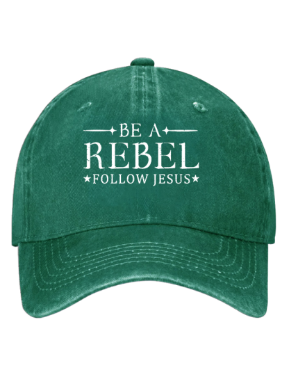 Be A Rebel Follow Jesus Christian Hat