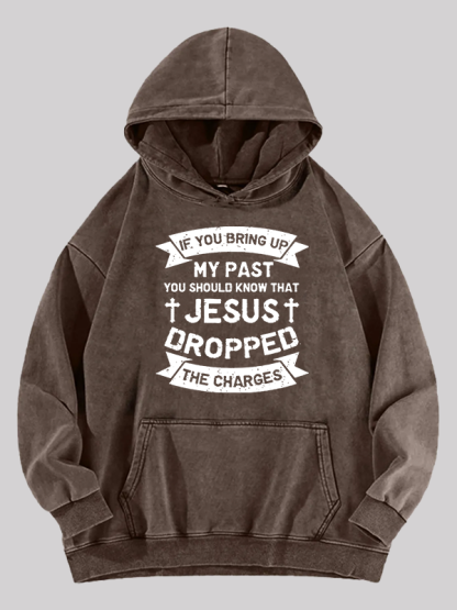 Jesus Dropped The Charges Washed Hoodie