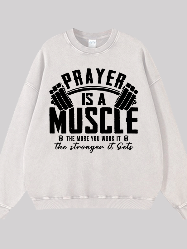 Prayer Is A Muscle Cross Jesus God Christian Washed Sweatshirt