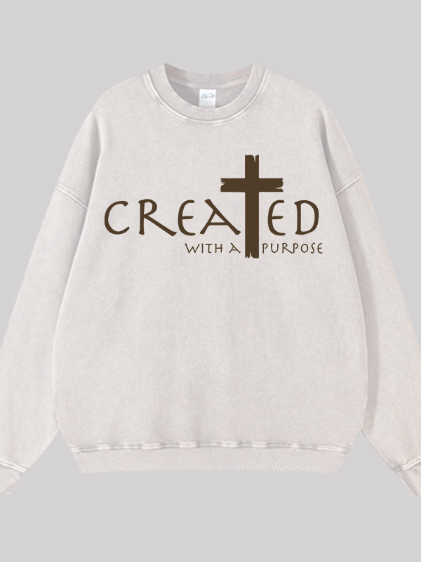 Created with a Purpose Jesus God Christian Washed Sweatshirt