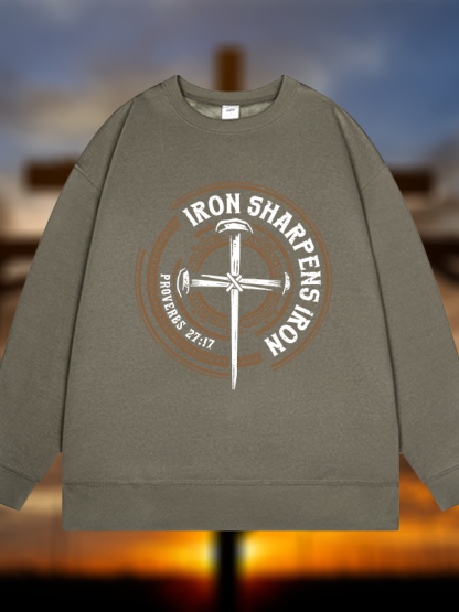 Iron Sharpens Iron - Proverbs 27:17  Jesus God Christian Sweatshirt