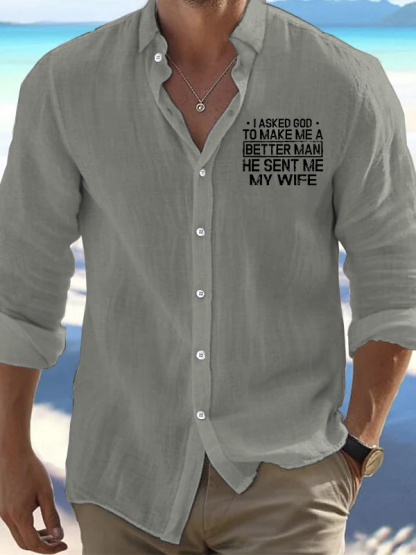 I Asked God To Make Me A Better Man He Sent Me My Wife Christian Resort Casual Shirt