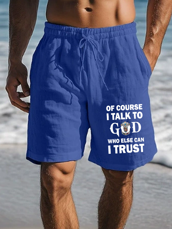 Men's Of Course I Talk To God Who Else Can I Trust Christian Beach Shorts