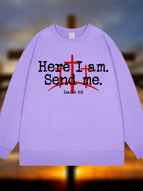 Here I Am Send Me - Bible Verse Isaiah 6:8 Jesus God Christian Sweatshirt
