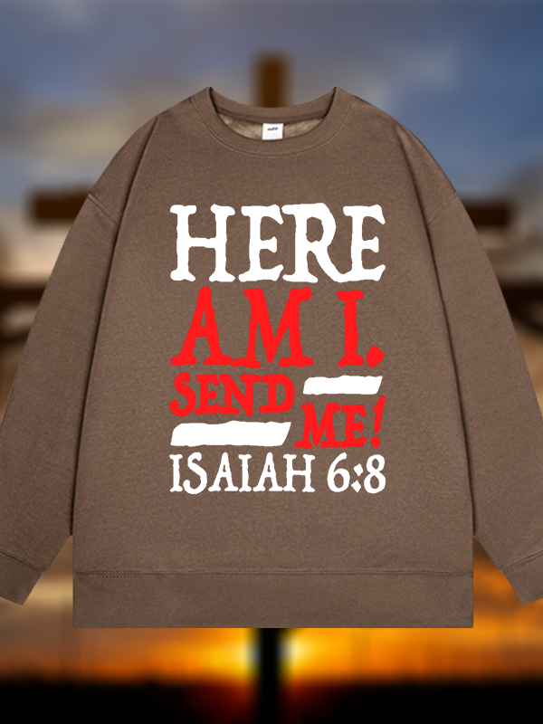 Isaiah 6:8 Send Me! Jesus God Christian Sweatshirt