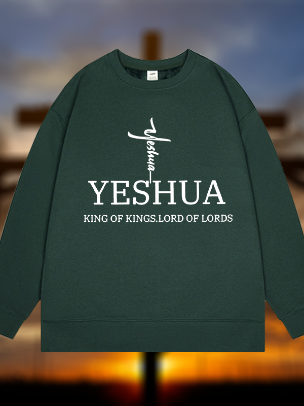 Yeshua King Of Kings Lord Of Lords Jesus God Christian Sweatshirt