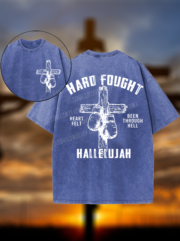 Hard Fought Hallelujah Christian Washed T-Shirt