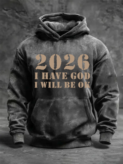 2026 I Have God I Will Be OK Jesus God Christian Washed Hoodie