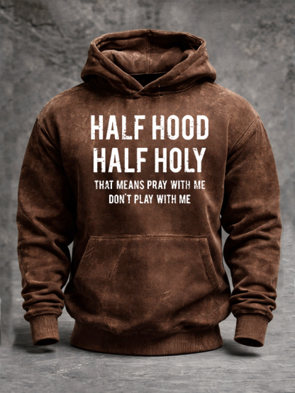 Half Hood Half Holy That Means Pray With Me Don't Play With Me Jesus God Christian Washed Hoodie