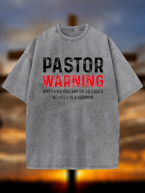 Pastor Warning Anything You Say or Do Could Be Used in a Sermon Jesus God Christian Washed T-Shirt