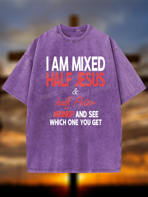 I Am Mixed Half Jesus & Half Peter Jesus God Christian Washed T-Shirt