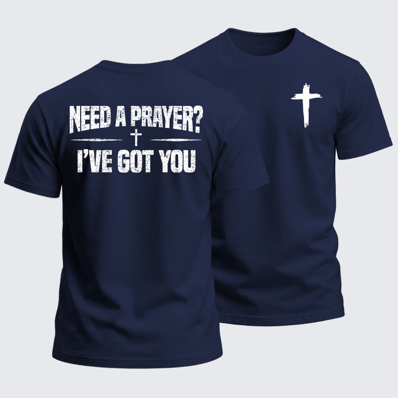 Heavyweight Cotton Tee - Need A Prayer? I've Got You