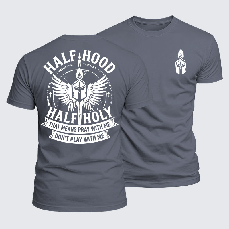 Luxe Mercerized Cotton Tee - Half Hood Half Holy That Means Pray With Me Don't Play With Me