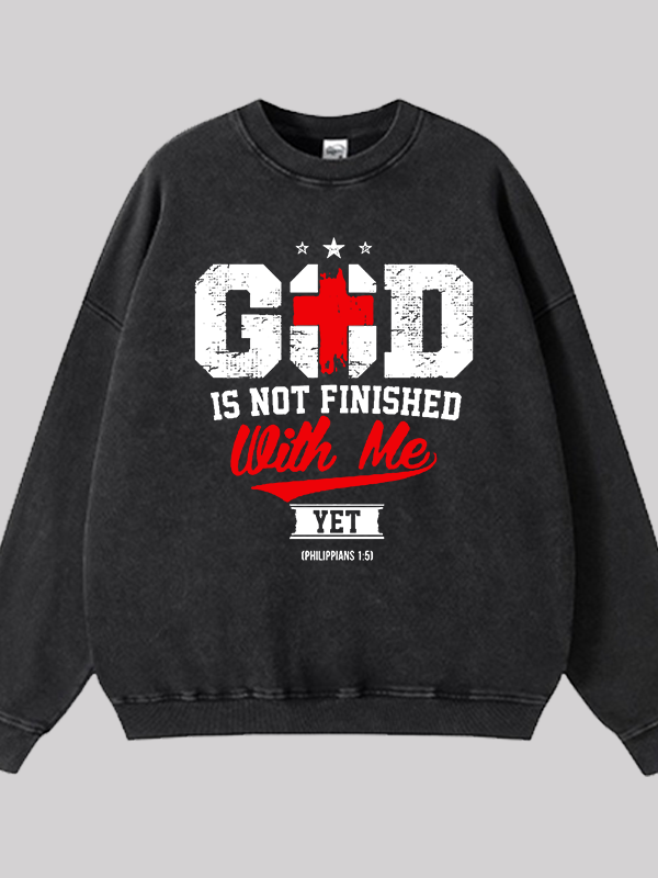 God Is Not Finished With Me Jesus God Christian Washed Sweatshirt