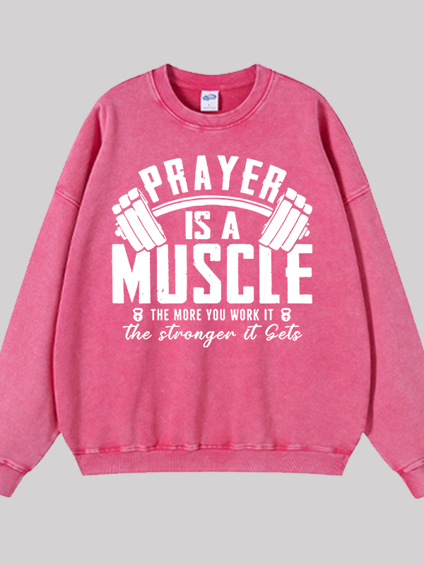 Prayer Is A Muscle Cross Jesus God Christian Washed Sweatshirt