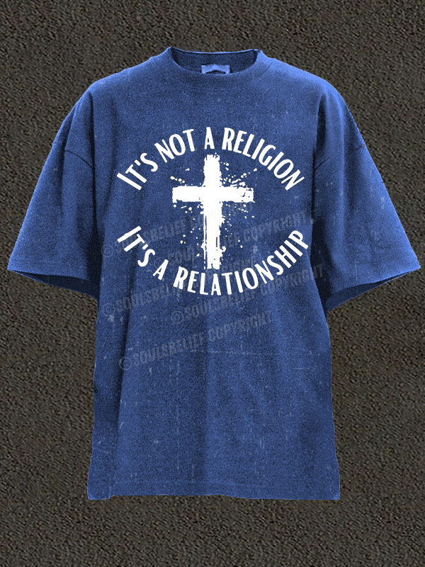 It's Not A Religion It's A Relationship Christian Washed T-Shirt