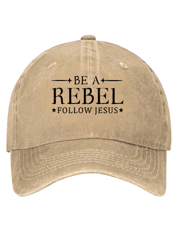 Be A Rebel Follow Jesus Christian Hat