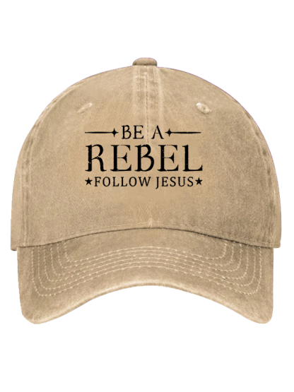 Be A Rebel Follow Jesus Christian Hat