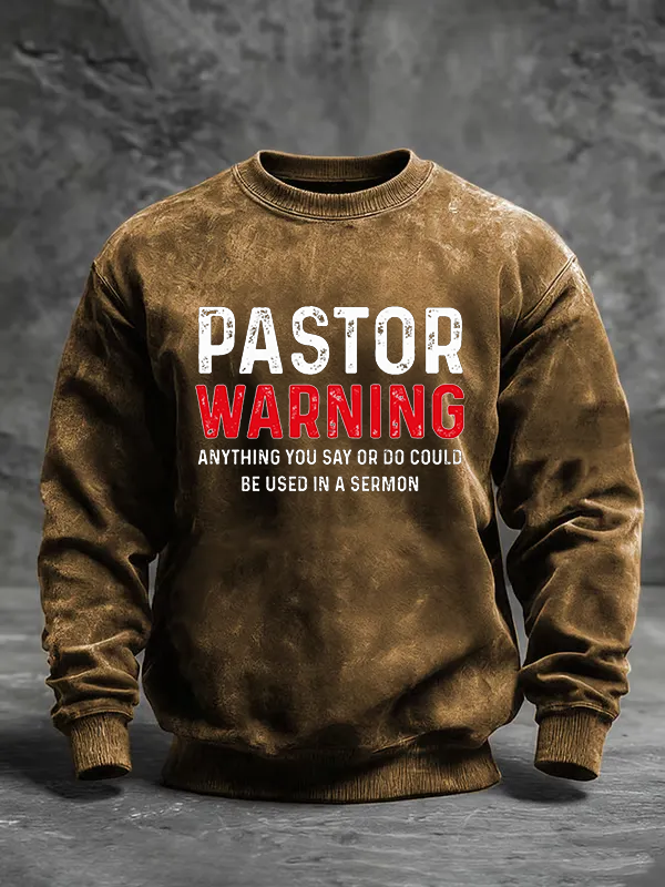 Pastor Warning Anything You Say or Do Could Be Used in a Sermon Jesus God Christian Washed Sweatshirt