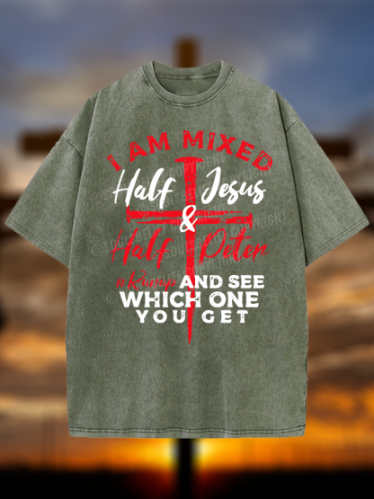 I Am Mixed Half Jesus & Half Peter Christian Washed T-Shirt