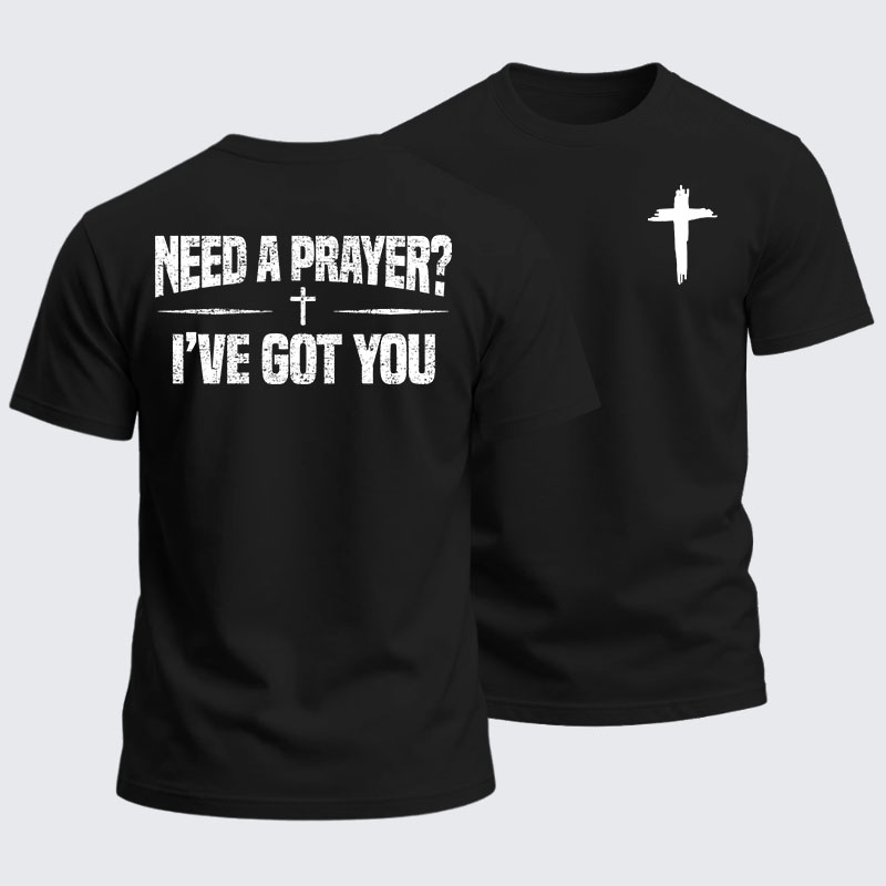 Heavyweight Cotton Tee - Need A Prayer? I've Got You