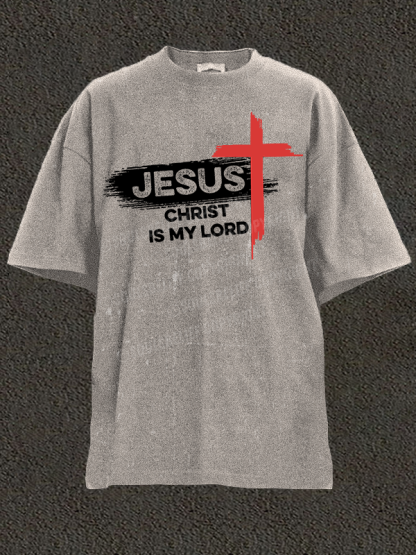 Jesus Christ Is My Lord Christian Washed T-Shirt