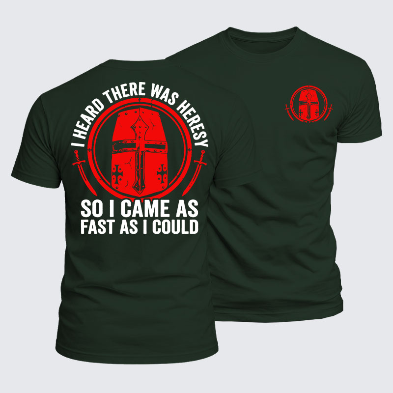 Luxe Mercerized Cotton Tee - I Heard There Was Heresy... So I Came As Fast As I Could Crusader Joke