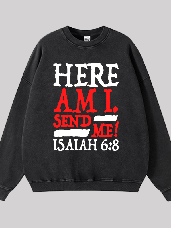 Isaiah 6:8 Send Me! Jesus God Christian Washed Sweatshirt