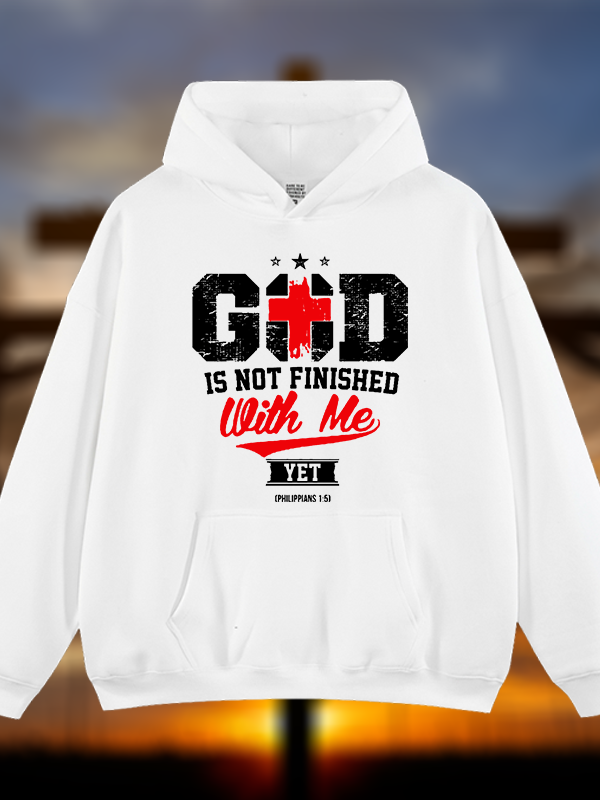 God Is Not Finished With Me Philippians 1:5  Jesus God Christian Plush Fleece-Lined Hoodie