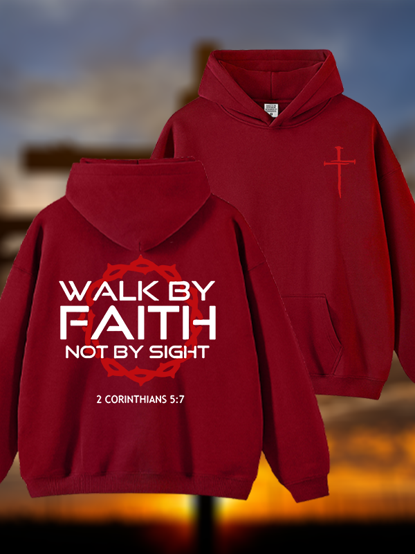 Walk By Faith Not By Sight 2 Corinthians 5:7 Cross Jesus God Christian Plush Fleece-Lined Hoodie