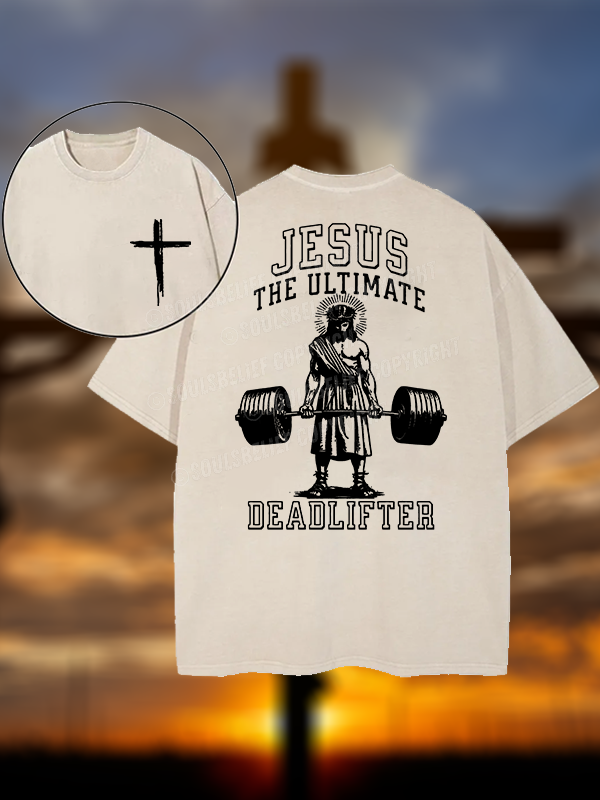 Jesus The Ultimate Deadlifter Christian Washed T-Shirt