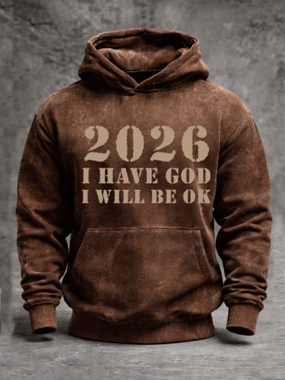 2026 I Have God I Will Be OK Jesus God Christian Washed Hoodie