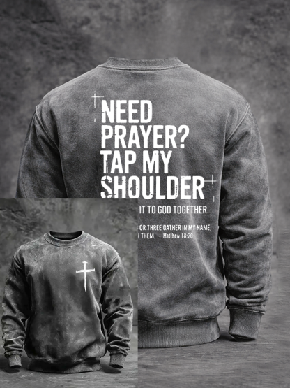 Need Prayer Tap My Shoulder Jesus God Christian Washed Sweatshirt